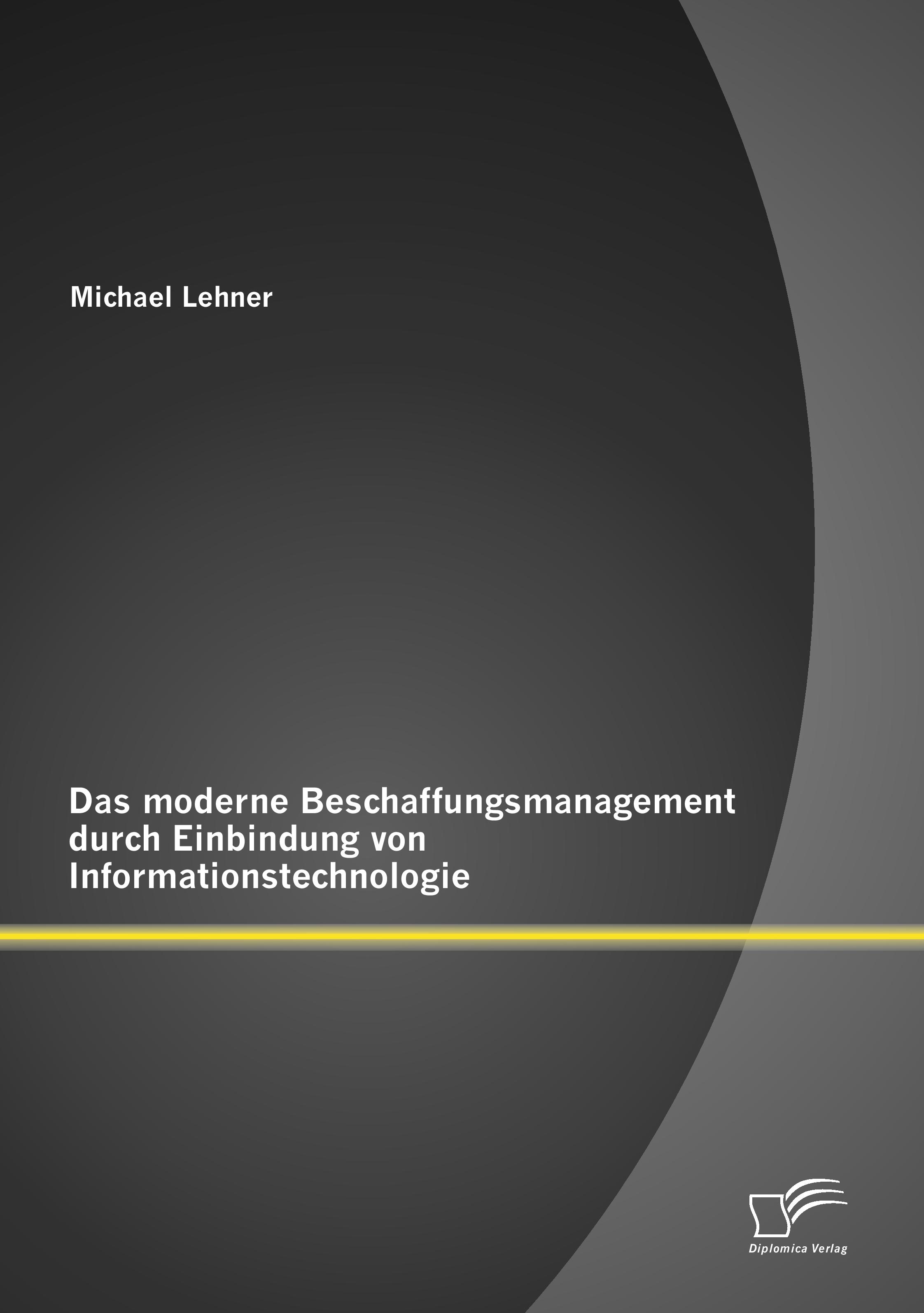 Vorderes Coverbild Das moderne Beschaffungsmanagment durch Einbindung von Informationstechnologie