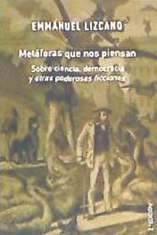 Vorderes Coverbild Metáforas que nos piensan: Sobre ciencia, democracia y otras poderosas ficciones