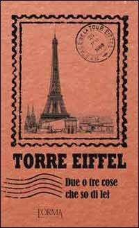 Vorderes Coverbild Torre Eiffel. Due o tre cose che so di lei