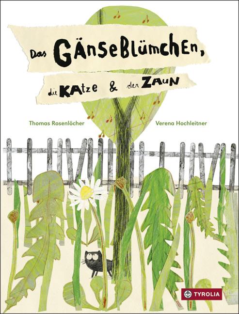 Vorderes Coverbild Das Gänseblümchen, die Katze und der Zaun