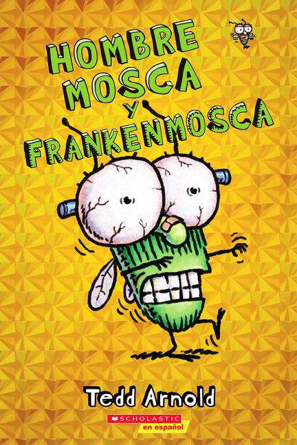 Vorderes Coverbild Hombre Mosca Y Frankenmosca (Fly Guy and the Frankenfly)