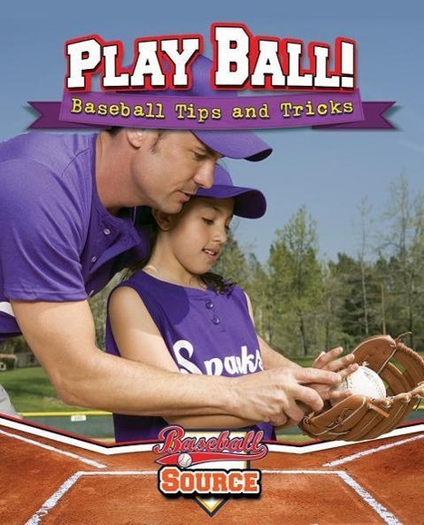 Vorderes Coverbild Play Ball! Baseball Tips and Tricks