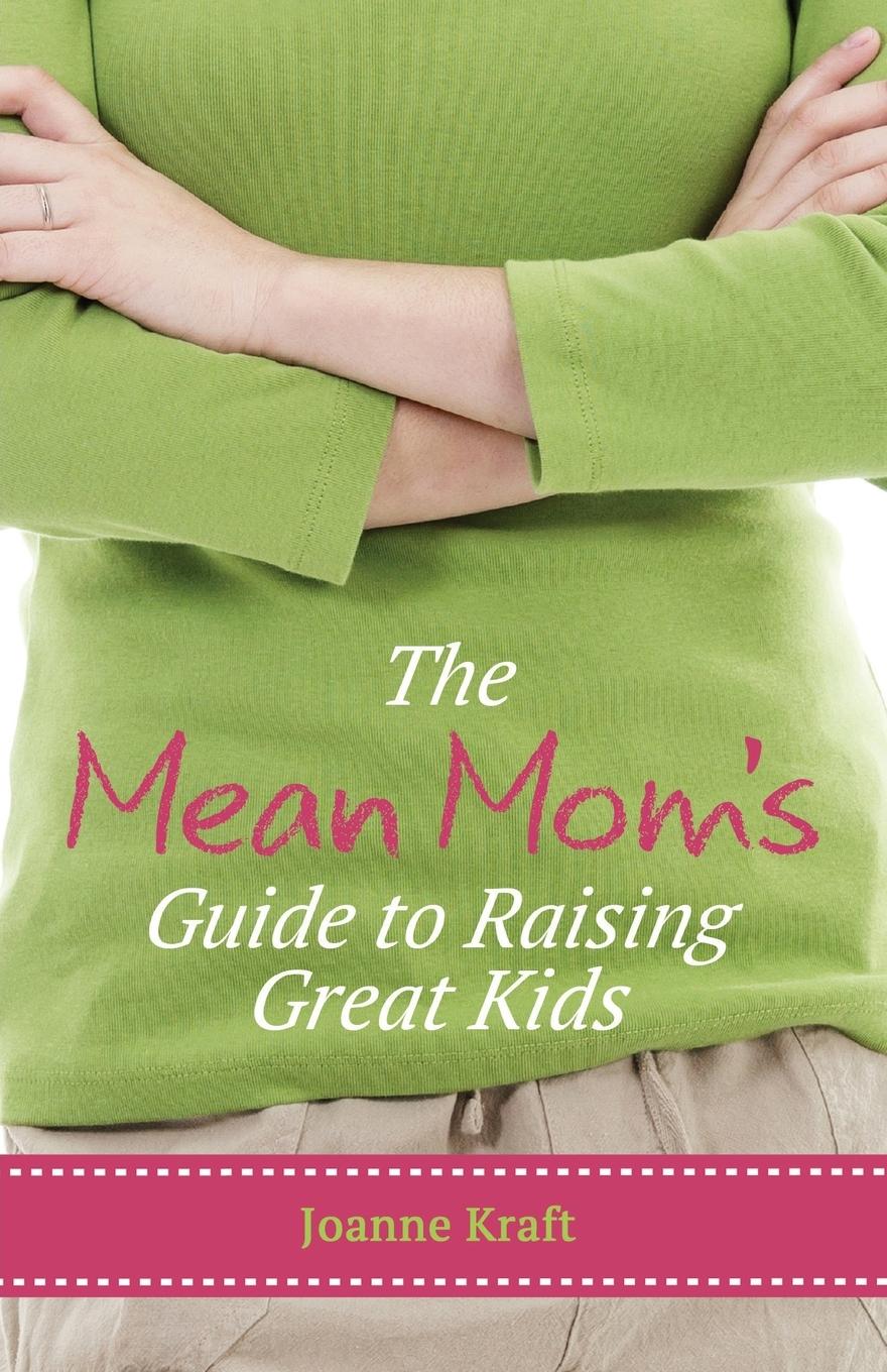 Vorderes Coverbild Mean Mom's Guide to Raising Great Kids