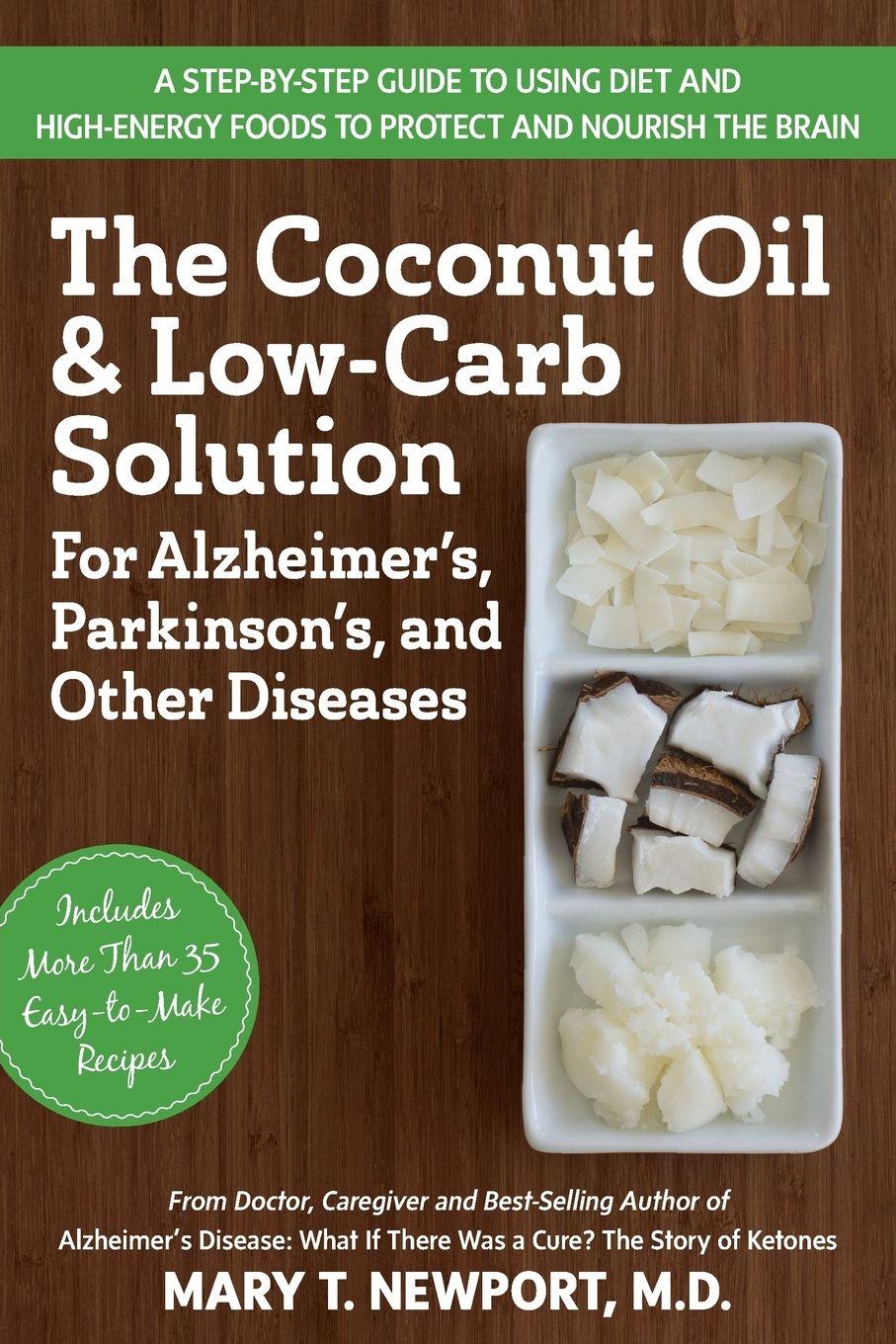 Vorderes Coverbild The Coconut Oil and Low-Carb Solution for Alzheimer's, Parkinson's, and Other Diseases