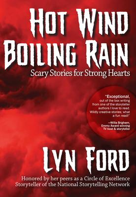 Vorderes Coverbild Hot Wind, Boiling Rain: Scary Stories for Strong Hearts