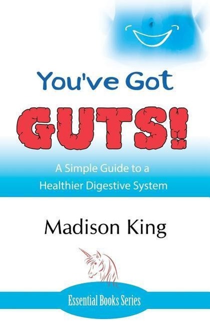 Vorderes Coverbild You've Got GUTS! A Simple Guide to a Healthier Digestive System