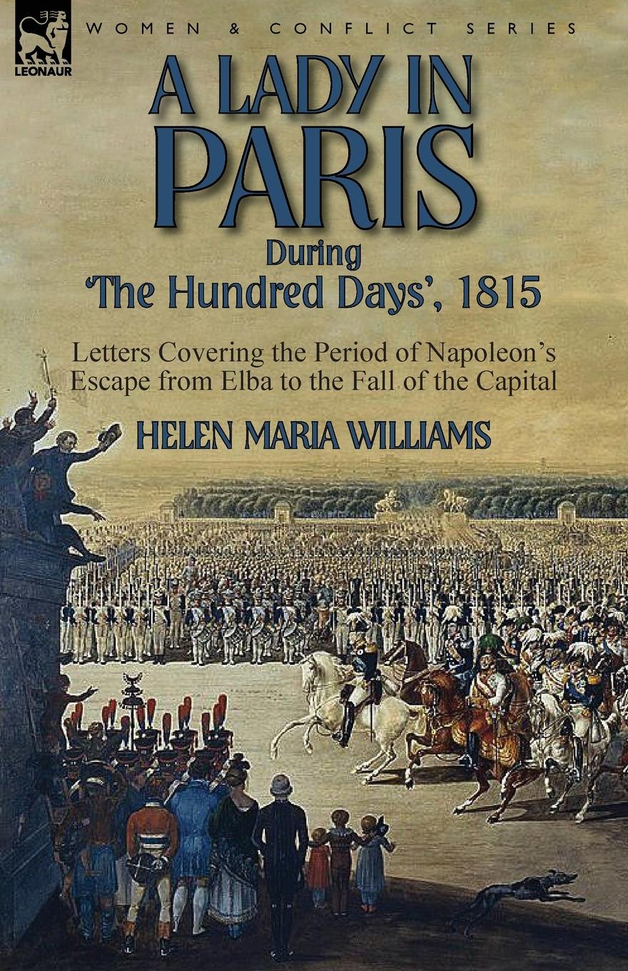 Vorderes Coverbild A Lady in Paris During 'The Hundred Days', 1815-Letters Covering the Period of Napoleon's Escape from Elba to the Fall of the Capital