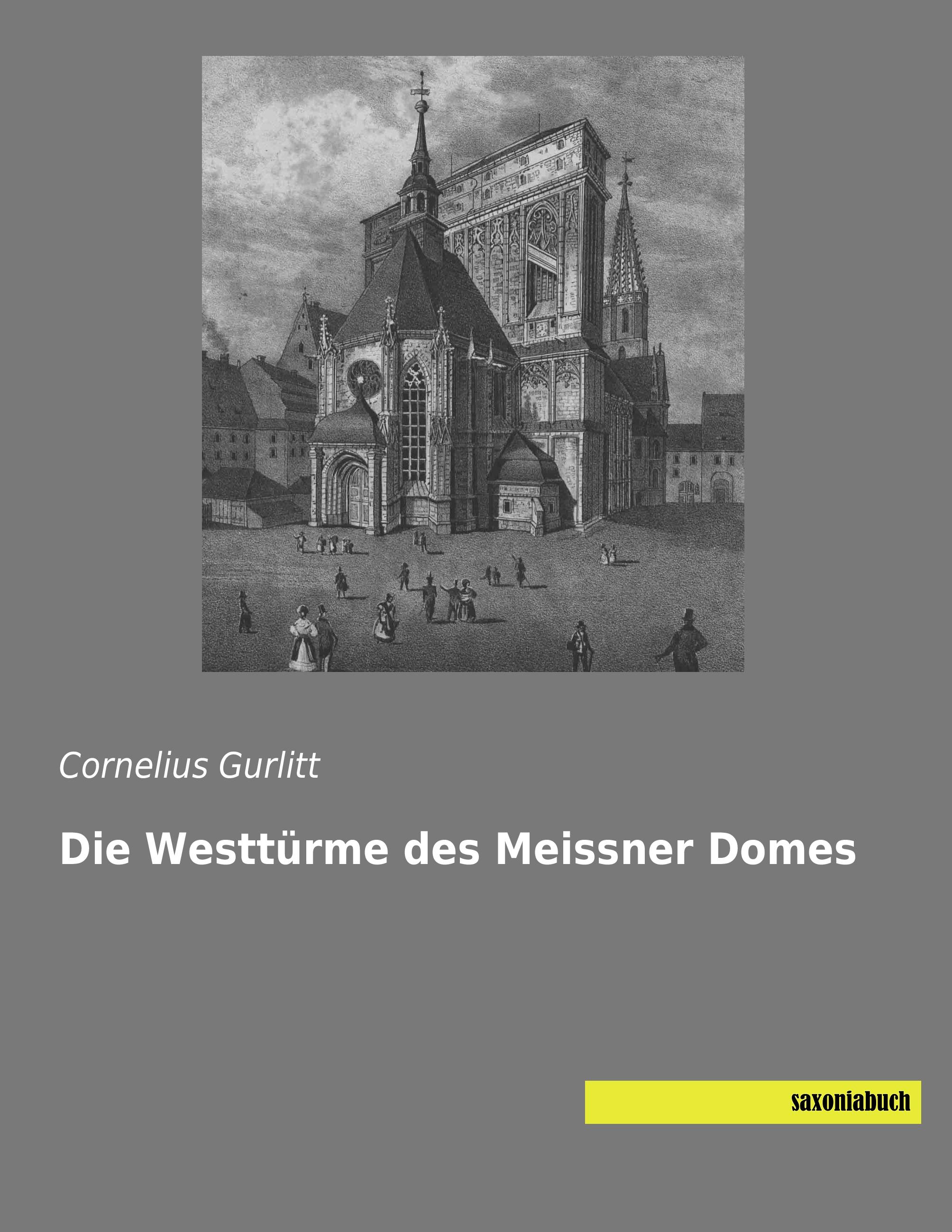 Vorderes Coverbild Die Westtürme des Meissner Domes
