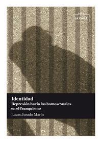 Vorderes Coverbild Identidad : represión hacia los homosexuales en el franquismo