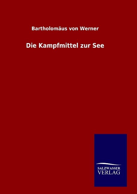 Vorderes Coverbild Die Kampfmittel zur See
