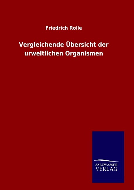 Vorderes Coverbild Vergleichende Übersicht der urweltlichen Organismen