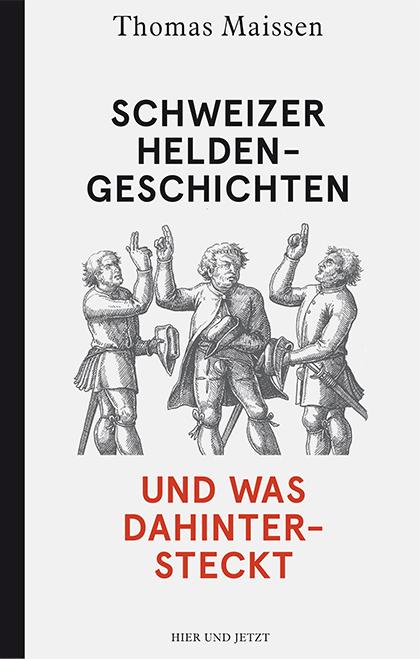 Vorderes Coverbild Schweizer Heldengeschichten - und was dahintersteckt