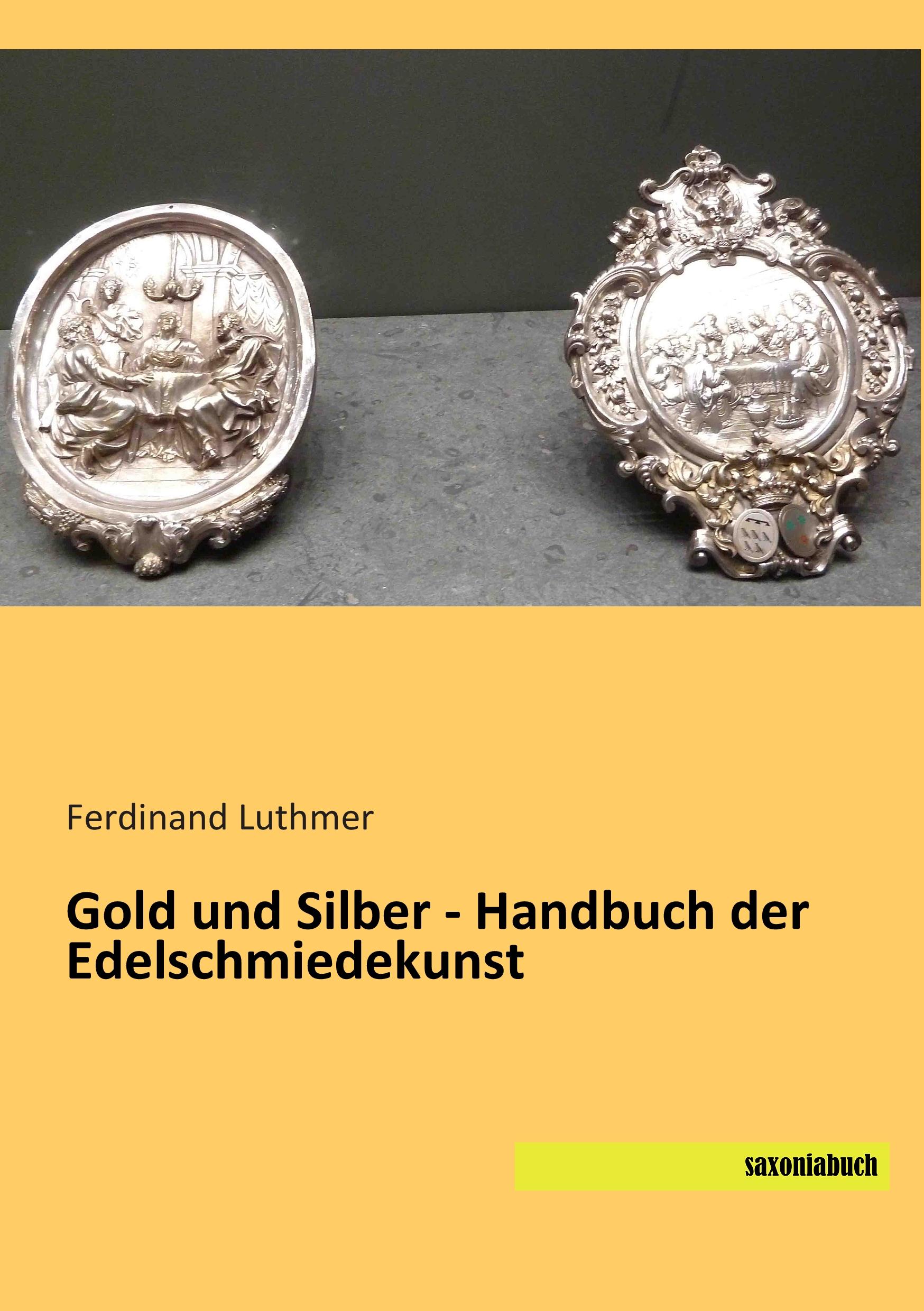 Vorderes Coverbild Gold und Silber - Handbuch der Edelschmiedekunst
