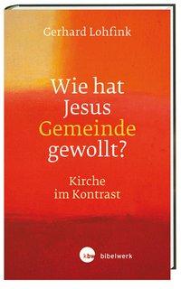 Vorderes Coverbild Wie hat Jesus Gemeinde gewollt?