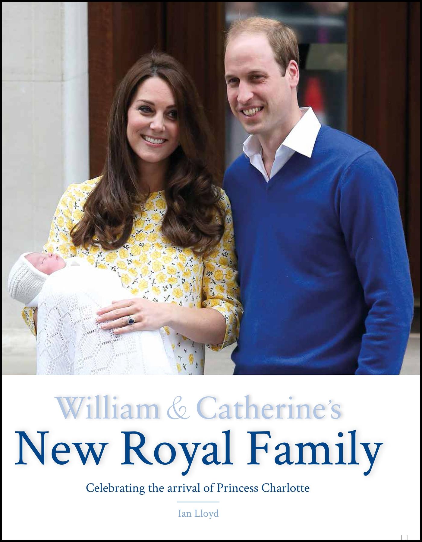 Vorderes Coverbild William & Catherine's New Royal Family: Celebrating the Arrival of Princess Charlotte
