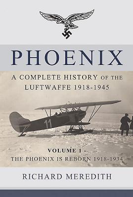 Vorderes Coverbild Phoenix: A Complete History of the Luftwaffe 1918-1945