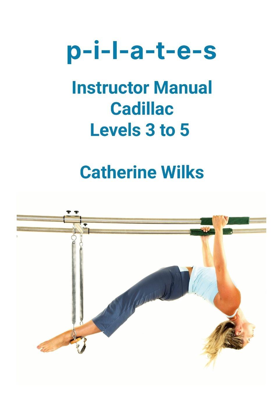 Vorderes Coverbild p-i-l-a-t-e-s Instructor Manual Cadillac Levels 3 to 5