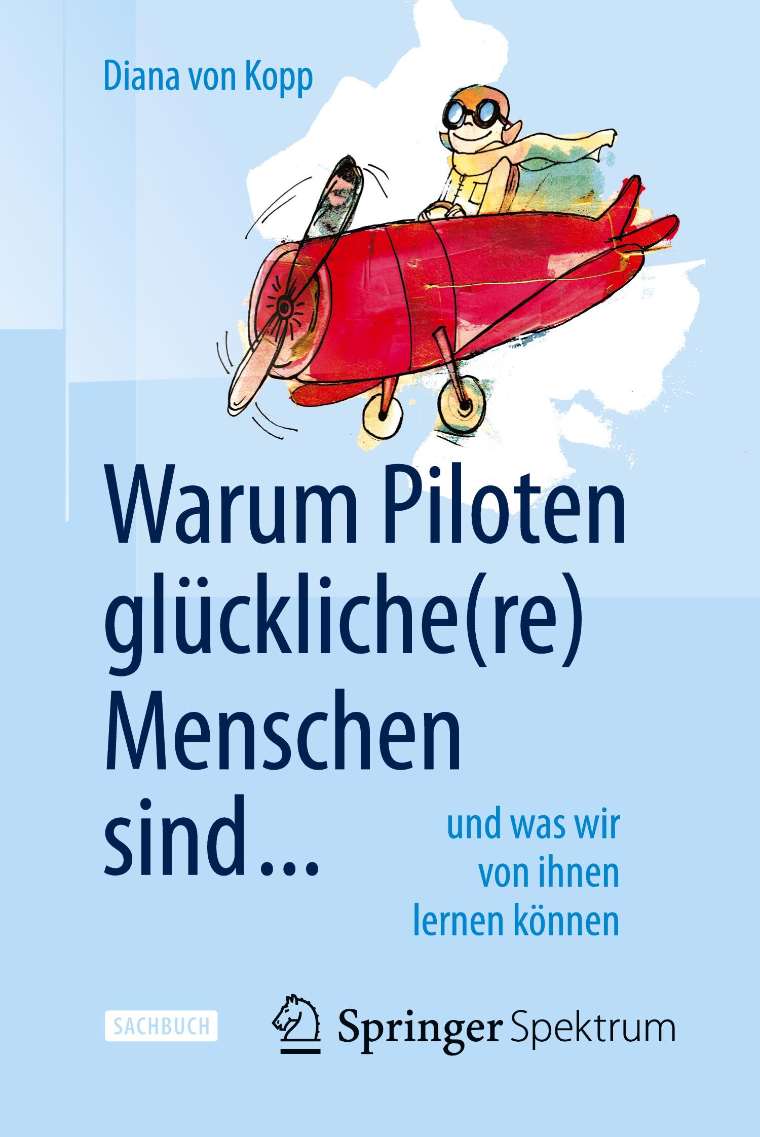 Vorderes Coverbild Warum Piloten glückliche(re) Menschen sind ...