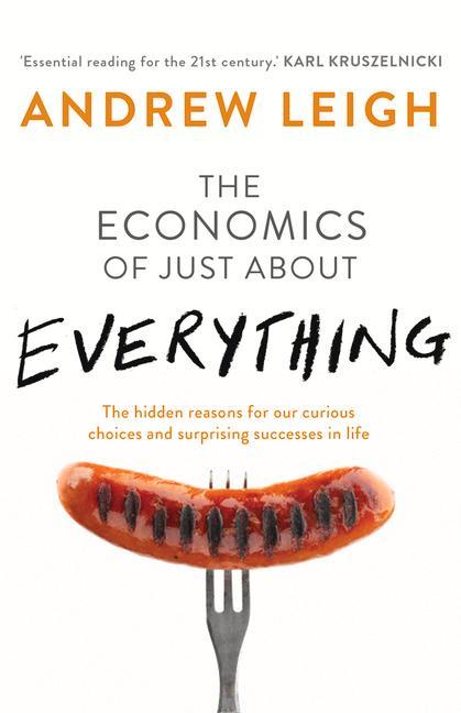 Vorderes Coverbild Economics of Just about Everything: The Hidden Reasons for Our Curious Choices and Surprising Successes in Life