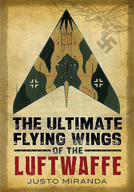 Vorderes Coverbild The Ultimate Flying Wings of the Luftwaffe