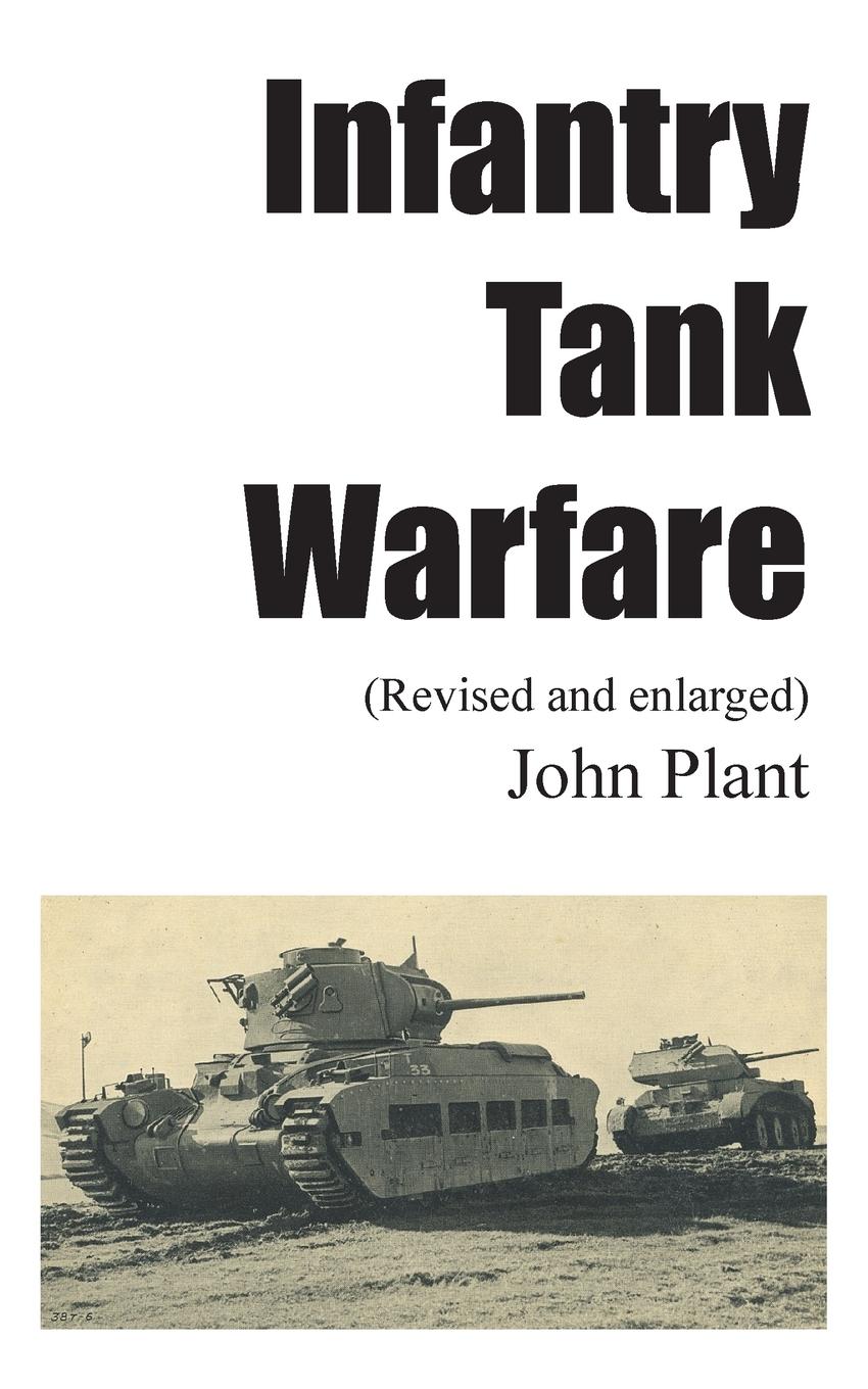 Vorderes Coverbild Infantry Tank Warfare (revised and enlarged)