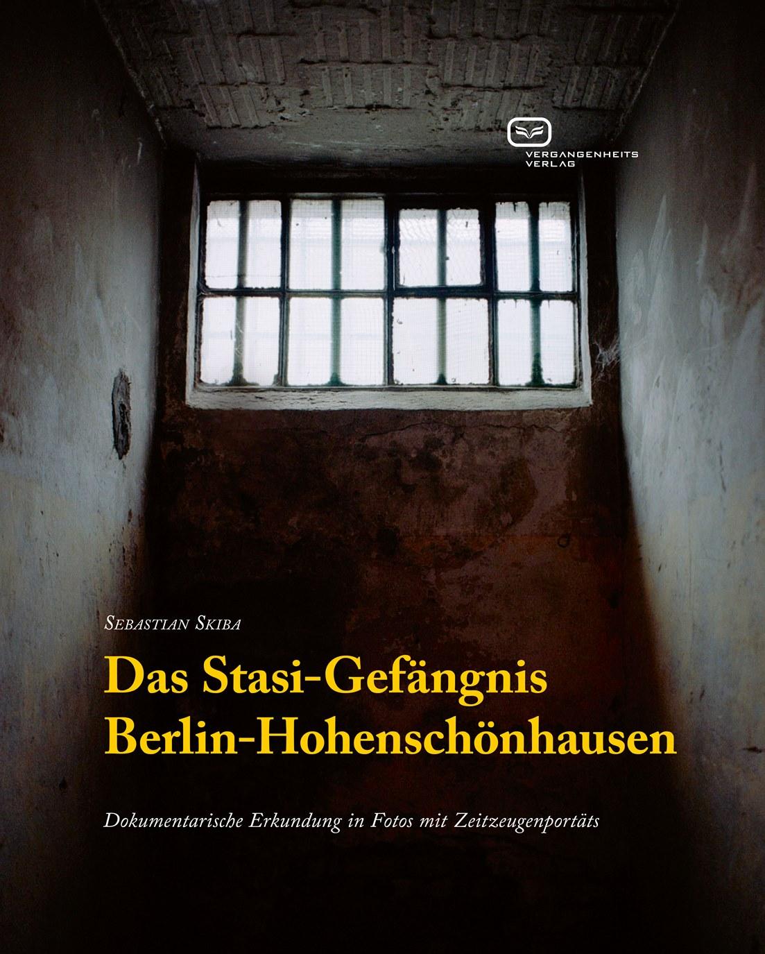 Vorderes Coverbild Das Stasi-Gefängnis Berlin-Hohenschönhausen