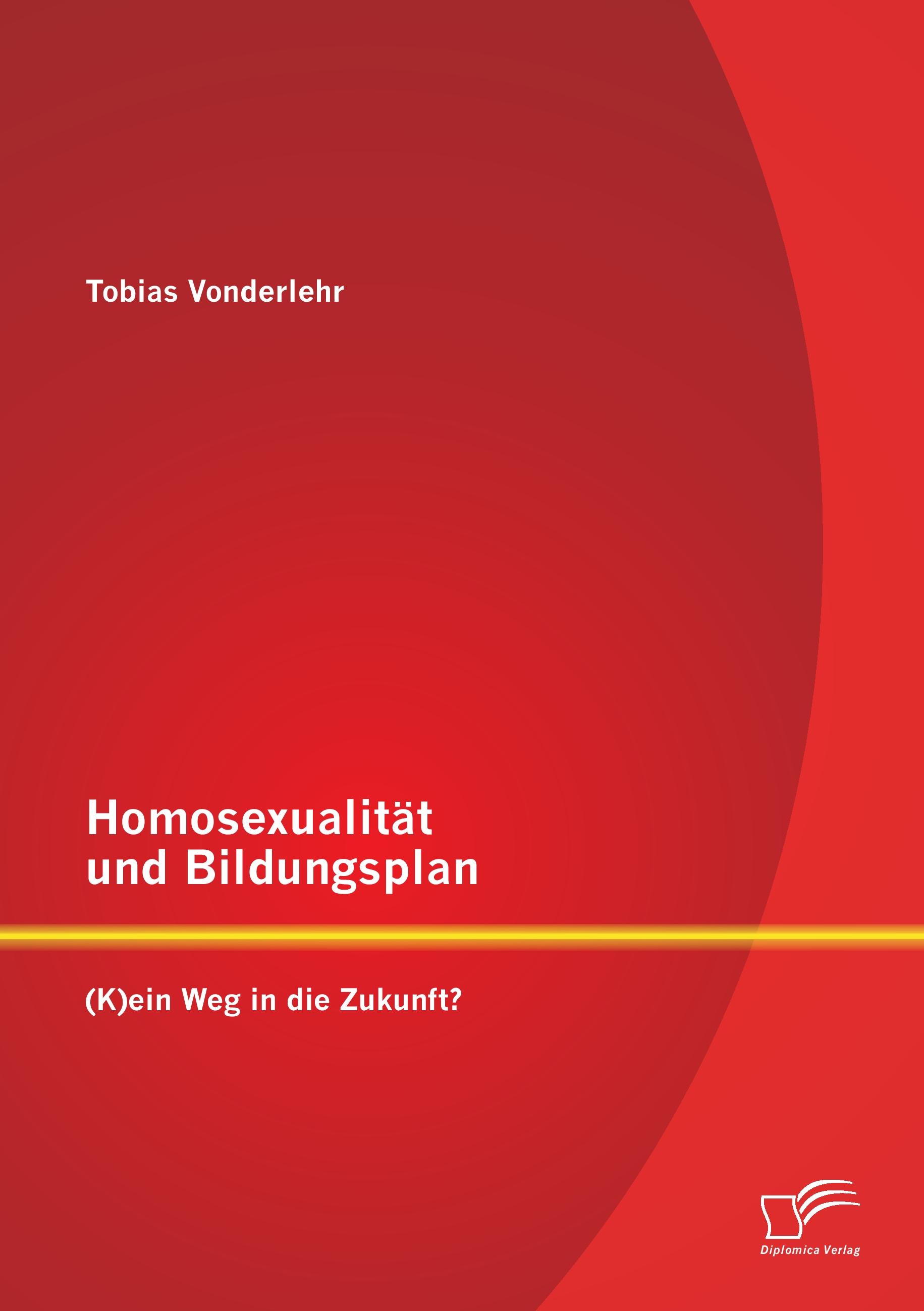 Vorderes Coverbild Homosexualität und Bildungsplan: (K)ein Weg in die Zukunft?