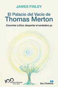 Vorderes Coverbild El palacio del vacío de Thomas Merton : encontrar a Dios : despertar al verdadero yo