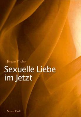 Vorderes Coverbild Sexuelle Liebe im Jetzt