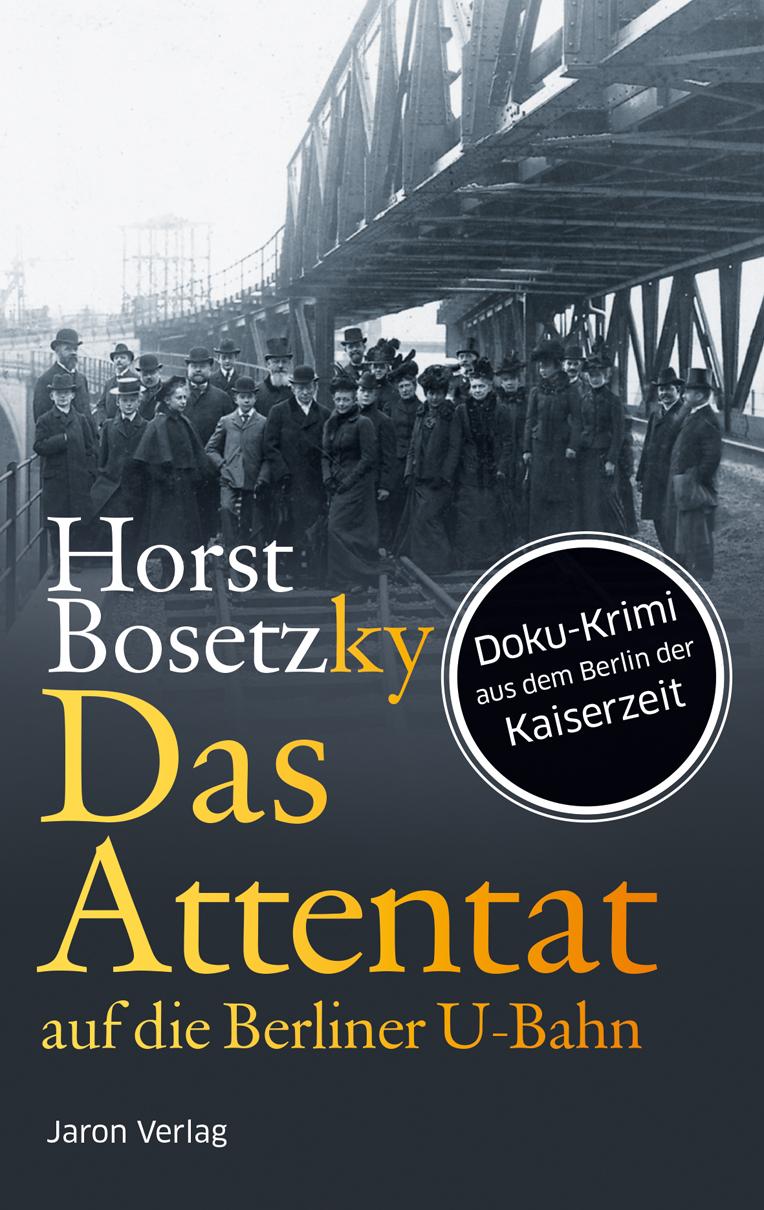 Vorderes Coverbild Das Attentat auf die Berliner U-Bahn