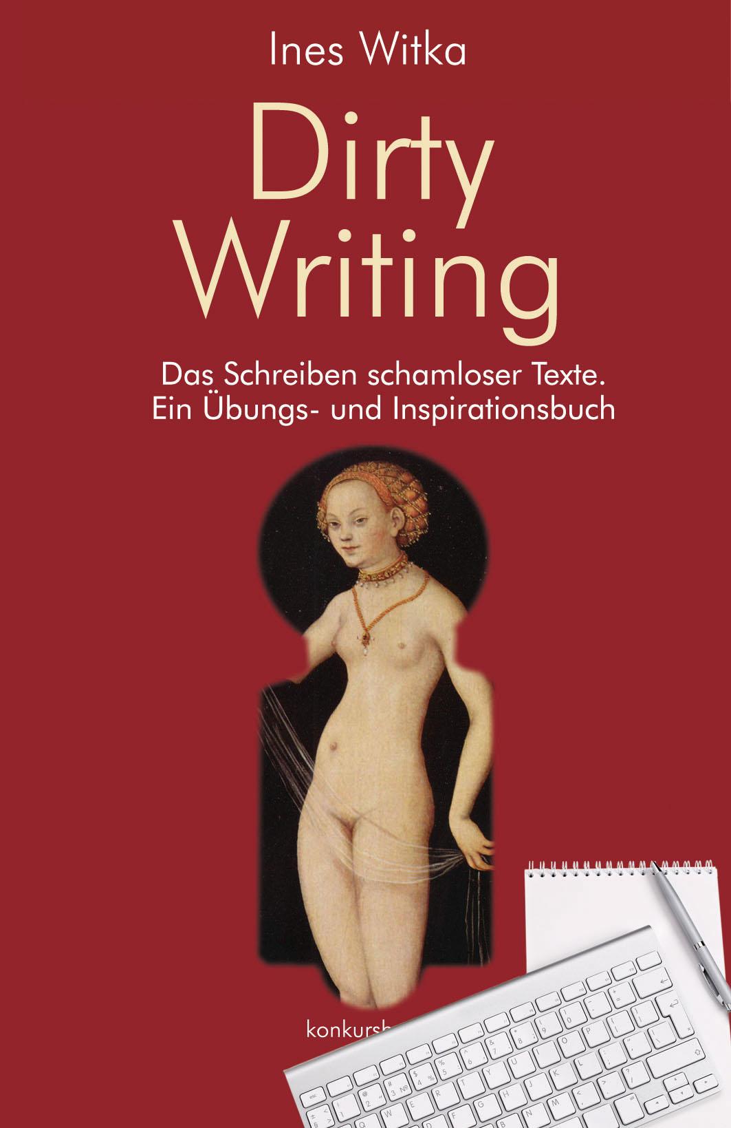 Vorderes Coverbild Dirty Writing. Vom Schreiben schamloser Texte