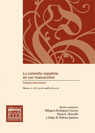 Vorderes Coverbild La comedia española en sus manuscritos : Coloquio internacional La comedia española en sus manuscritos