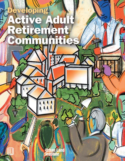 Vorderes Coverbild Developing Active Adult Retirement Communities