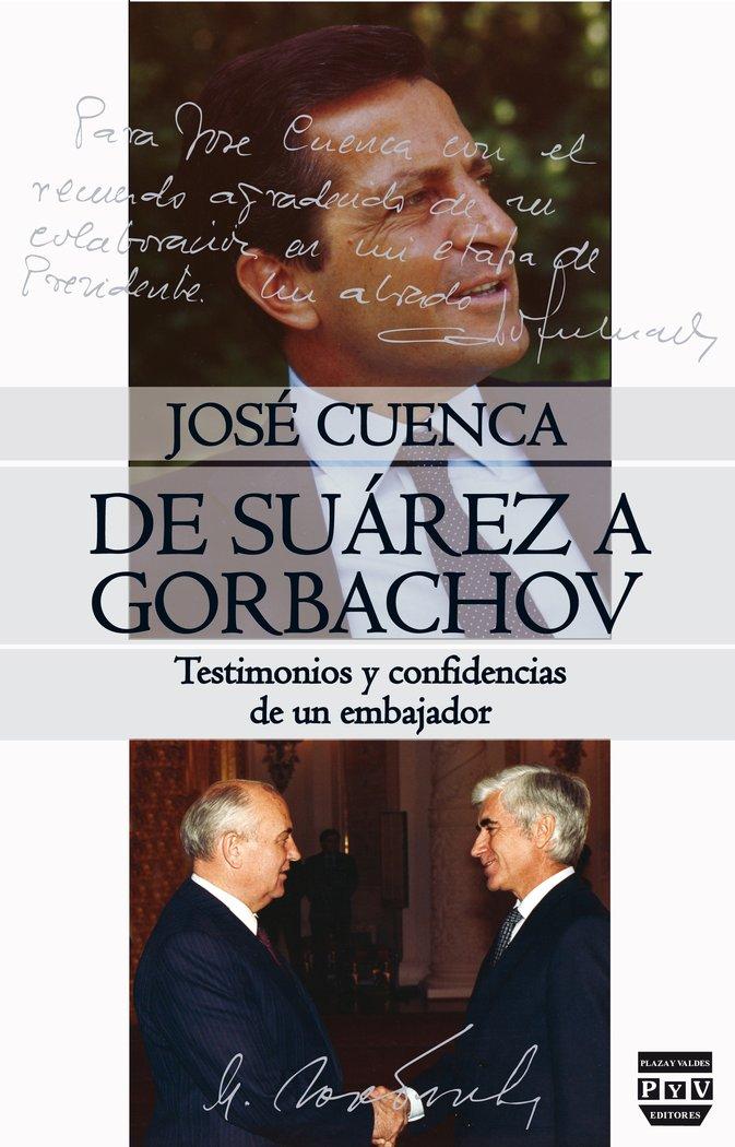 Vorderes Coverbild DE SUÁREZ A GORBACHOV : TESTIMONIOS Y CONFIDENCIAS DE UN EMBAJADOR