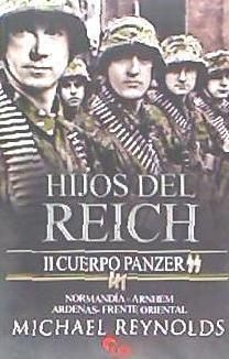 Vorderes Coverbild Hijos del Reich : II Cuerpo Panzer SS : Normandía-Arnhem-Ardenas-Frente Oriental