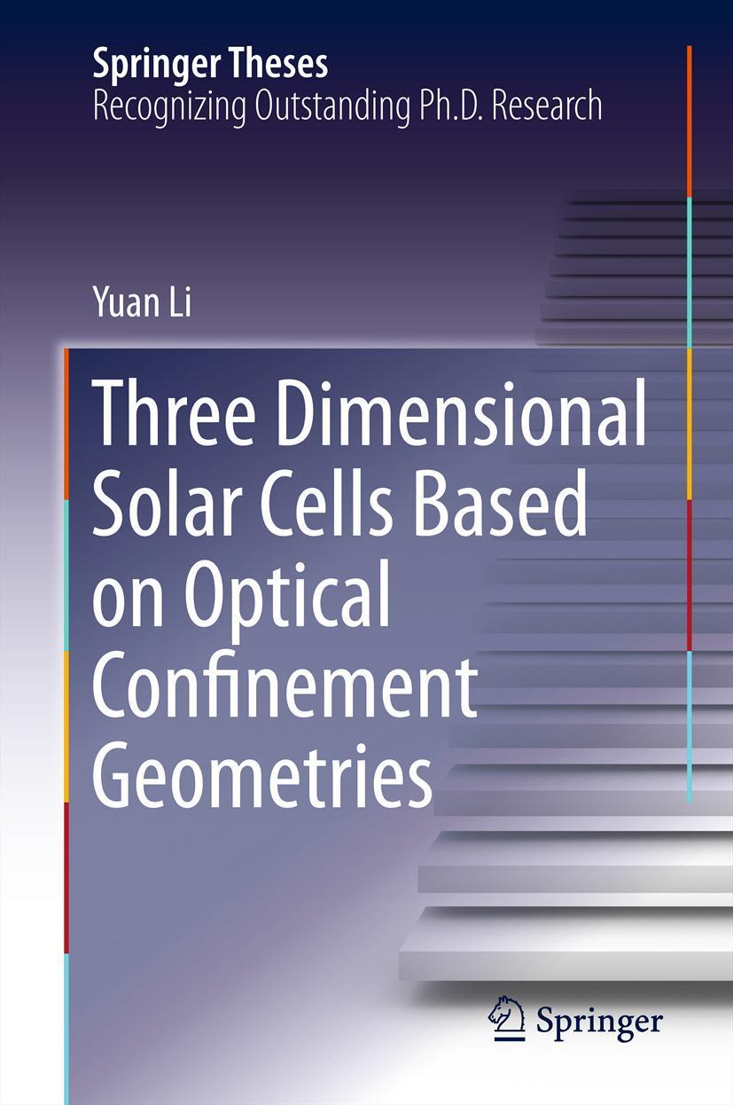 Vorderes Coverbild Three Dimensional Solar Cells Based on Optical Confinement Geometries