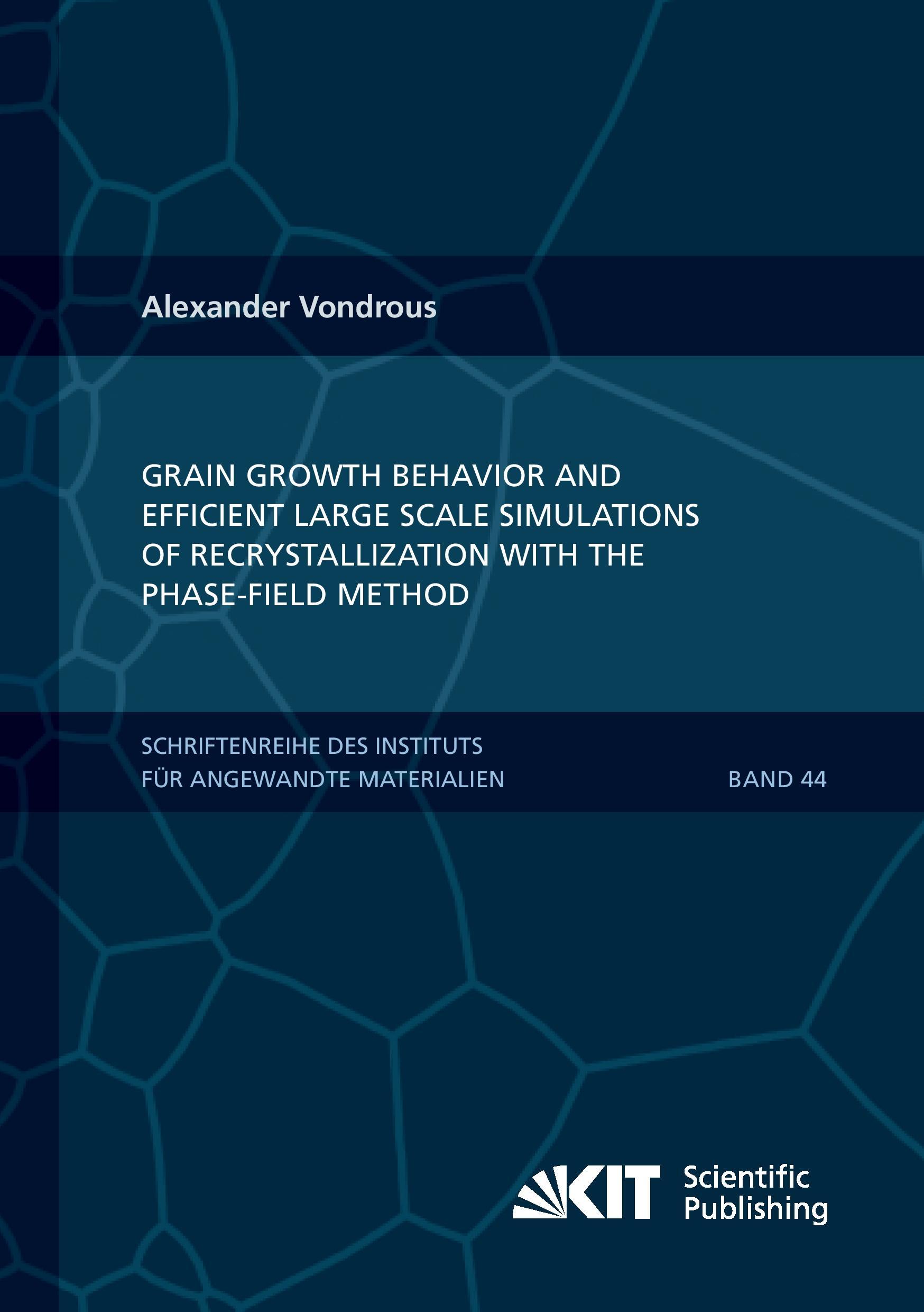 Vorderes Coverbild Grain growth behavior and efficient large scale simulations of recrystallization with the phase-field method