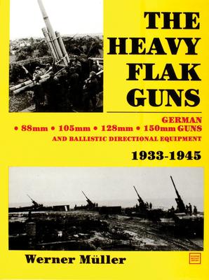 Vorderes Coverbild The Heavy Flak Guns 1933-1945