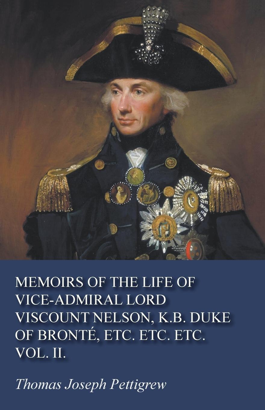 Vorderes Coverbild Memoirs of the Life of Vice-Admiral Lord Viscount Nelson, K.B. Duke of Bronté, Etc. Etc. Etc. Vol. II.