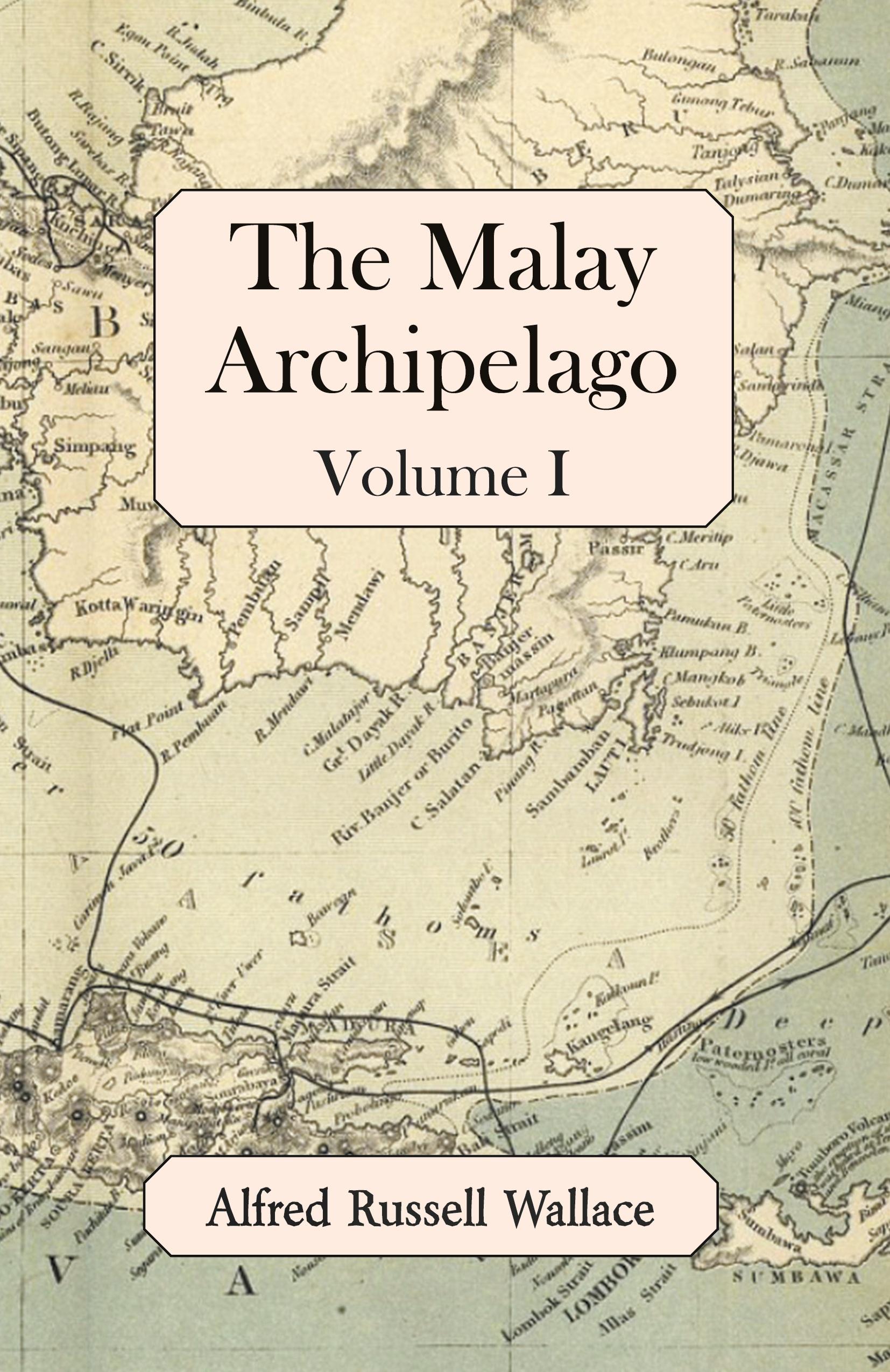Vorderes Coverbild The Malay Archipelago, Volume I