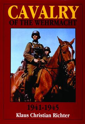 Vorderes Coverbild The Cavalry of the Wehrmacht 1941-1945