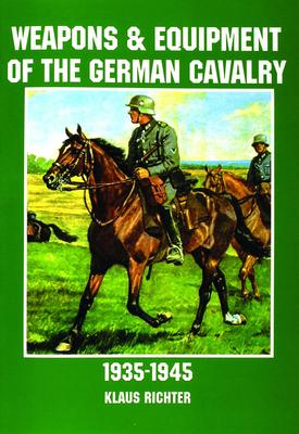 Vorderes Coverbild Weapons and Equipment of the German Cavalry in World War II