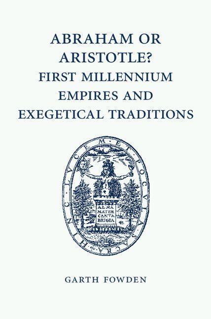 Vorderes Coverbild Abraham or Aristotle? First Millennium Empires and Exegetical Traditions