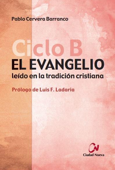 Vorderes Coverbild El evangelio : ciclo B : leído en la tradición cristiana