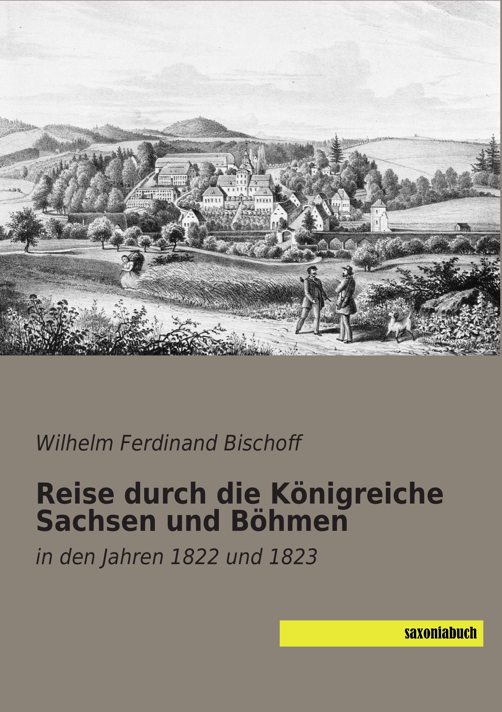 Vorderes Coverbild Reise durch die Königreiche Sachsen und Böhmen