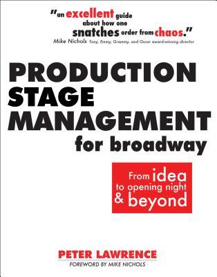 Vorderes Coverbild Production Stage Management for Broadway: From Idea to Opening Night & Beyond