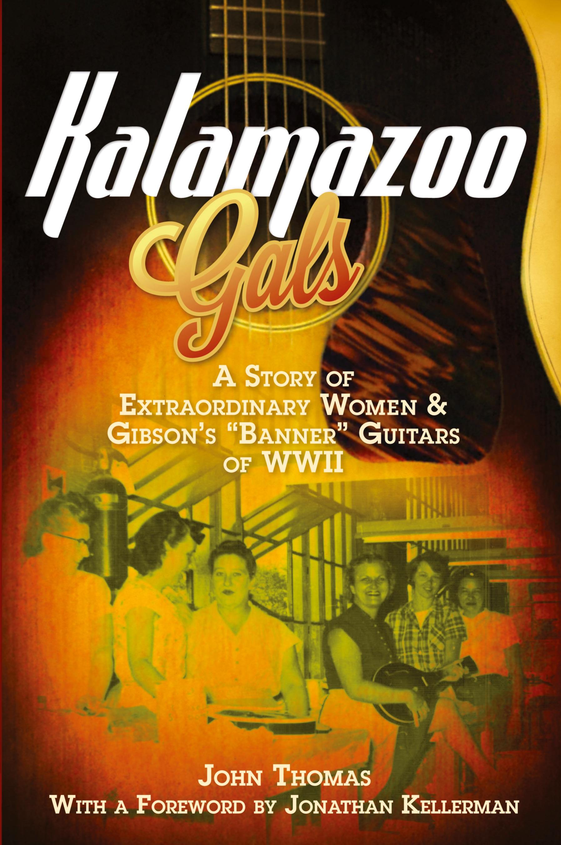 Vorderes Coverbild Kalamazoo Gals - A Story of Extraordinary Women & Gibson's "Banner" Guitars of WWII