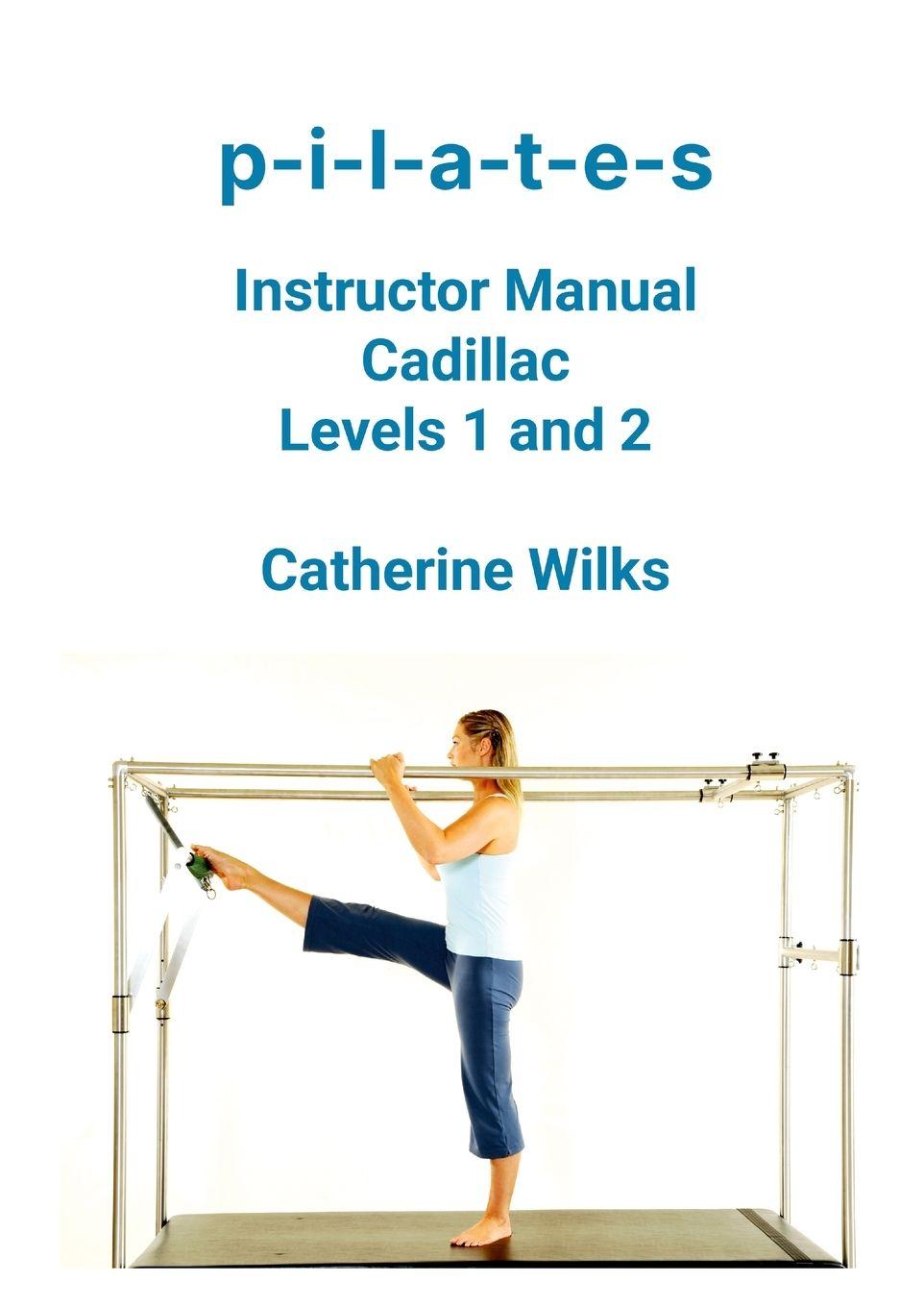 Vorderes Coverbild p-i-l-a-t-e-s Instructor Manual Cadillac Levels 1 and 2