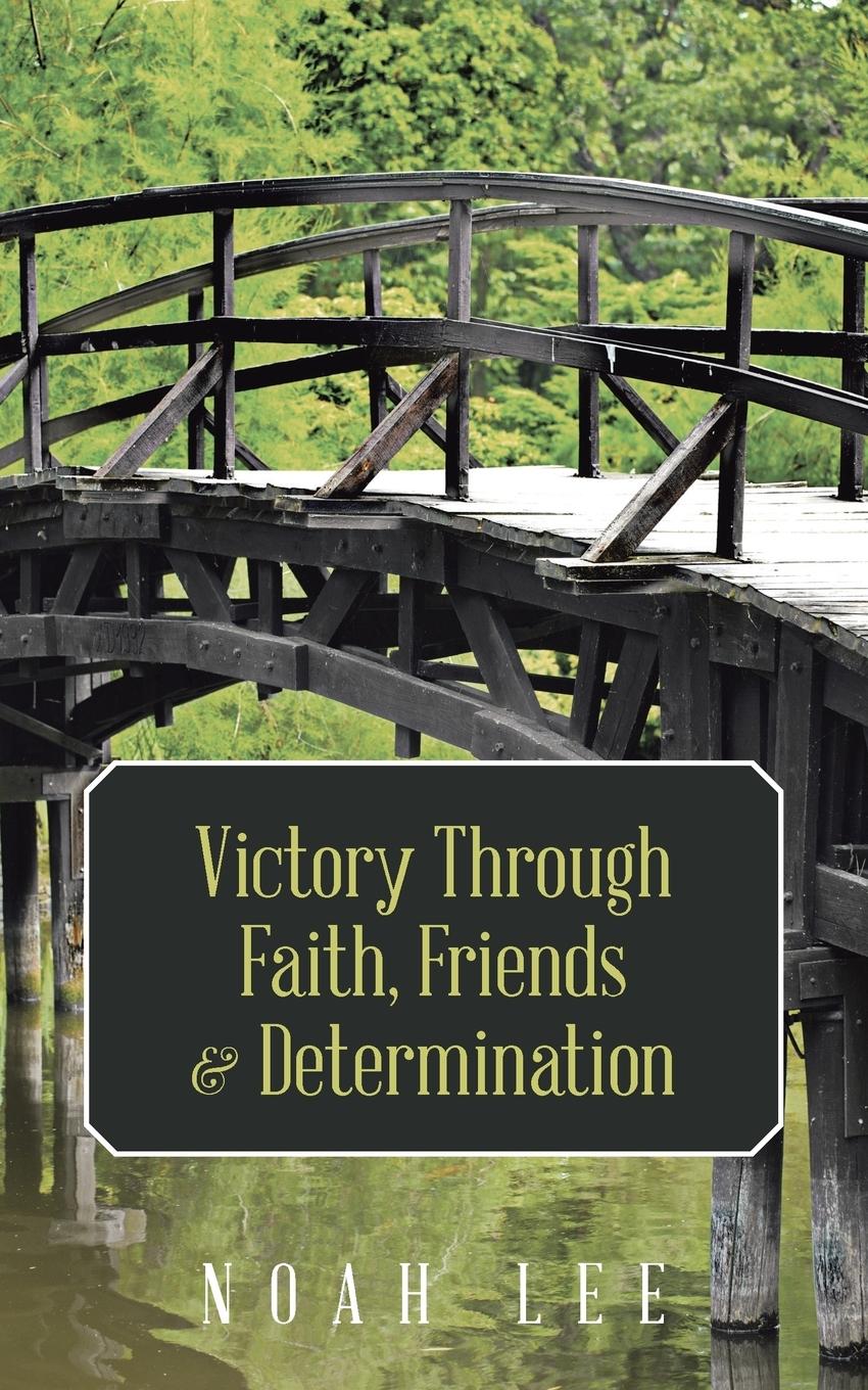 Vorderes Coverbild Victory Through Faith, Friends & Determination