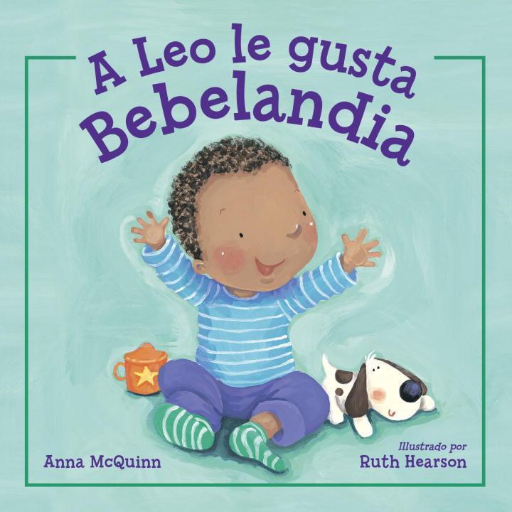 Vorderes Coverbild A Leo Le Gusta Bebelandia (Spanish Edition)